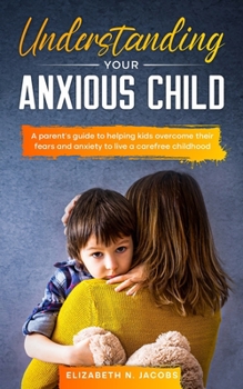 Paperback Understanding Your Anxious Child Book