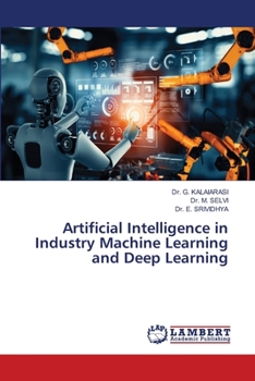 Artificial Intelligence in Industry Machine Learning and Deep Learning
