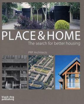 Place and Home: The Search for Better Housing/PRP Architects