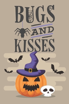 Paperback Bugs And Kisses: Funny Halloween Quote Notebook - Crazy Pumpkin and spider, holiday in October Book