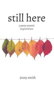 Paperback Still Here: A Poetry Memoir of Grief & Love Book