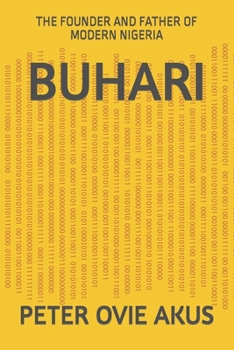 Paperback Buhari: The Founder and Father of Modern Nigeria Book