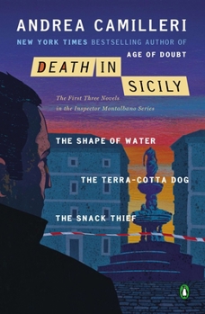 Death in Sicily: The First Three Novels in the Inspector Montalbano Series--The Shape of Water; The Terra-Cotta Dog; The Snack Thief - Book  of the Inspector Montalbano