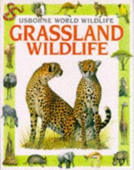 Grassland Wildlife - Book  of the Usborne World Wildlife