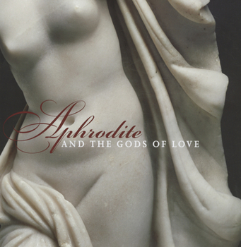 Hardcover Aphrodite and the Gods of Love Book