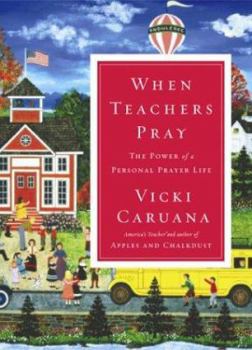 Hardcover When Teachers Pray: The Power of a Personal Prayer Life Book