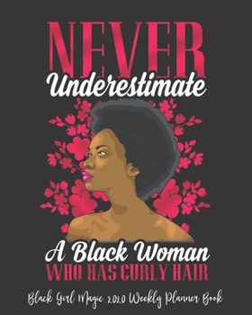 Black Girl Magic 2020 Weekly Planner Book: Strong Black Auntie Gift Black Girl Magic Melanin African | 2020 Calendar | Goals | Gratitude | African ... | Contacts | Black Queen | Melanin | Gift