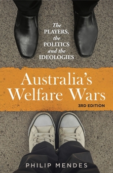 Paperback Australia's Welfare Wars: The Players, the Politics and the Ideologies Book