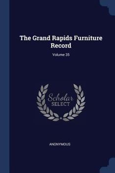Paperback The Grand Rapids Furniture Record; Volume 35 Book