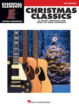 Paperback Christmas Classics: Essential Elements Guitar Ensembles Mid-Beginner Level Book