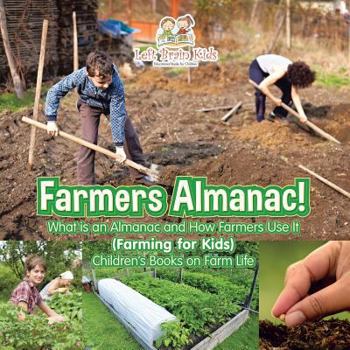 Paperback Farmers Almanac! What Is an Almanac and How Do Farmers Use It? (Farming for Kids) - Children's Books on Farm Life Book