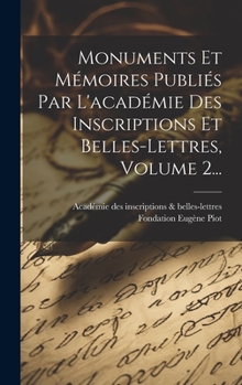Hardcover Monuments Et Mémoires Publiés Par L'académie Des Inscriptions Et Belles-lettres, Volume 2... [French] Book