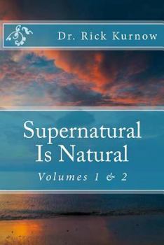 Paperback Supernatural is Natural: Volumes 1 & 2 Book