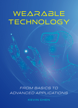 Hardcover Wearable Technology: From Basics to Advanced Applications Book