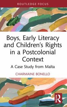 Paperback Boys, Early Literacy and Children's Rights in a Postcolonial Context: A Case Study from Malta Book