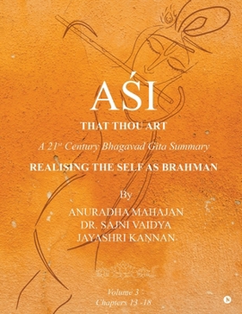ASI - That Thou Art: A 21st Century Bhagavad Gita Summary