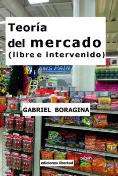 Paperback Teoría del mercado (libre e intervenido) [Spanish] Book