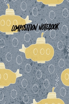 Composition Notebook: College Ruled 6" x 9" Artic Submarine Design Writing Notes Journal,Office,Kids,School and college student