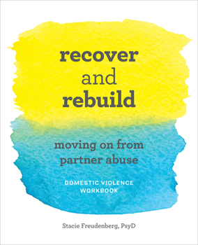 Paperback Recover and Rebuild Domestic Violence Workbook: Moving on from Partner Abuse Book