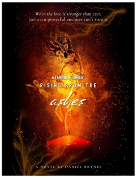 Paperback Eternal Flames: Rising from the Ashes Book