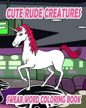 Paperback Swear Word Coloring Book: Cute Rude Creatures Book