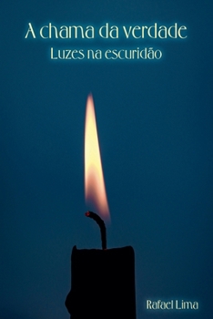 Paperback A chama da verdade: luzes na escuridão [Portuguese] Book