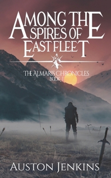 Among the Spires of East Fleet: The Almaris Chronicles