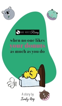 Hardcover When no one likes your donuts as much as you do Book