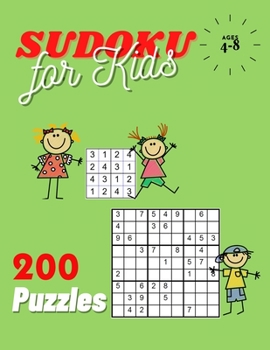 Paperback 200 Puzzles Sudoku for Kids Ages 4-8: A Collection of 200 Sudoku Puzzles Including 4x4's and 9x9's That Range In Difficulty From Easy To Hard! [Large Print] Book