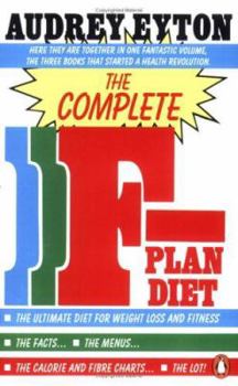 Paperback The Complete F-Plan Diet: The F-Plan, The F-Plan Calorie and Fibre Chart, F-Plus Book