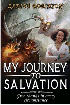 Paperback My Journey To Salvation: Give Thanks In Every Circumstance Book