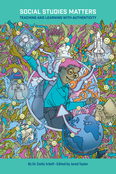 Paperback Social Studies Matters: Teaching and Learning with Authenticity: Teaching and Learning with Authenticity Book