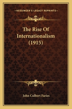 Paperback The Rise Of Internationalism (1915) Book