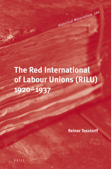 Hardcover The Red International of Labour Unions (Rilu) 1920 - 1937 Book