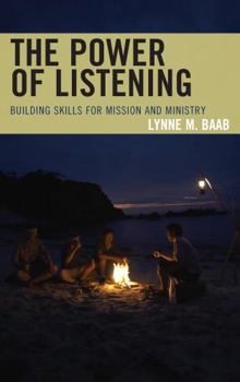 Paperback The Power of Listening: Building Skills for Mission and Ministry Book