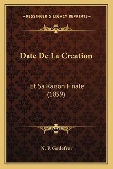 Paperback Date De La Creation: Et Sa Raison Finale (1859) [French] Book