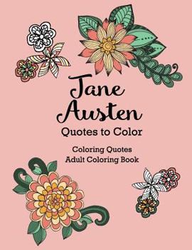 Paperback Jane Austen Quotes to Color: Coloring Book Featuring Quotes from Jane Austen Book