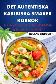 Paperback Det Autentiska Karibiska Smaker Kokbok [Swedish] Book