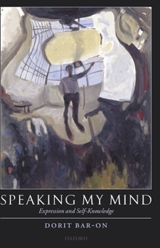 Paperback Speaking My Mind: Expression and Self-Knowledge Book