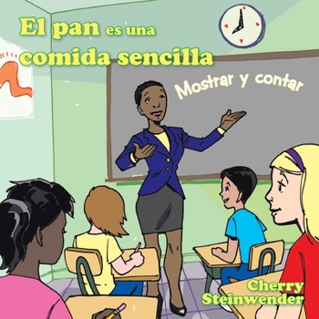 Paperback El Pan Es Una Comida Sencilla [Spanish] Book