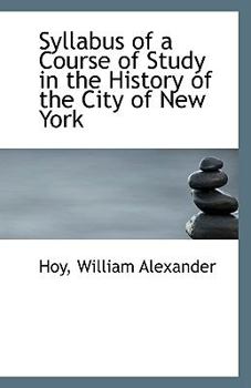 Syllabus of a Course of Study in the History of the City of New York