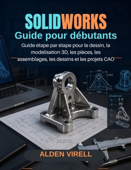 Paperback SolidWorks Guide de l'utilisateur pour débutants [French] Book