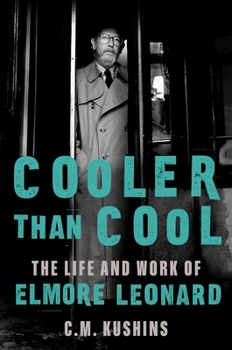 Hardcover Cooler Than Cool: The Life and Work of Elmore Leonard Book