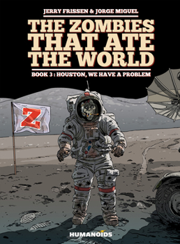 The Zombies That Ate the World #3: Houston, We Have a Problem - Book  of the Les Zombies qui ont mangé le monde