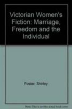 Paperback Victorian Women's Fiction: Marriage, Freedom & the Individual Book