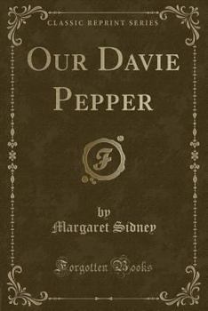 Our Davie Pepper - Book #12 of the Five Little Peppers