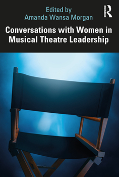 Paperback Conversations with Women in Musical Theatre Leadership Book