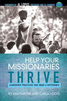 Paperback Help Your Missionaries Thrive: Leadership Practices That Make a Difference Book