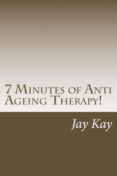 Paperback 7 Minutes of ZEN Anti Ageing Therapy!: Therapy, Healing, Anti-Ageing Book