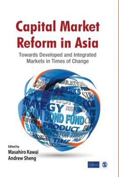 Paperback Capital Market Reform in Asia: Towards Developed and Integrated Markets in Times of Change Book